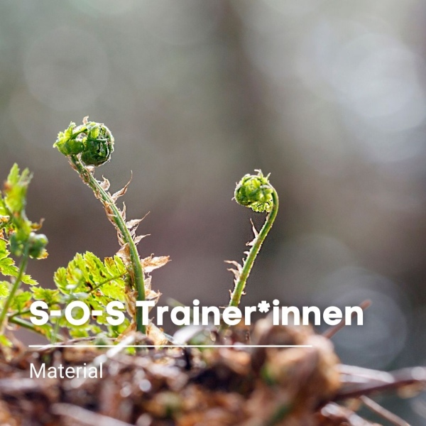 Materialien für S-O-S Trainer*innen