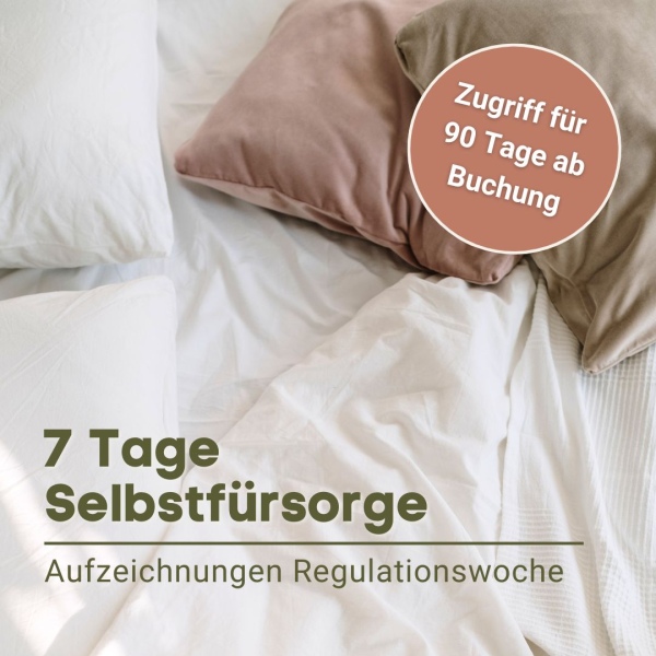 7 Tage Selbstfürsorge: Aufzeichnungen der Regulationswoche 2025